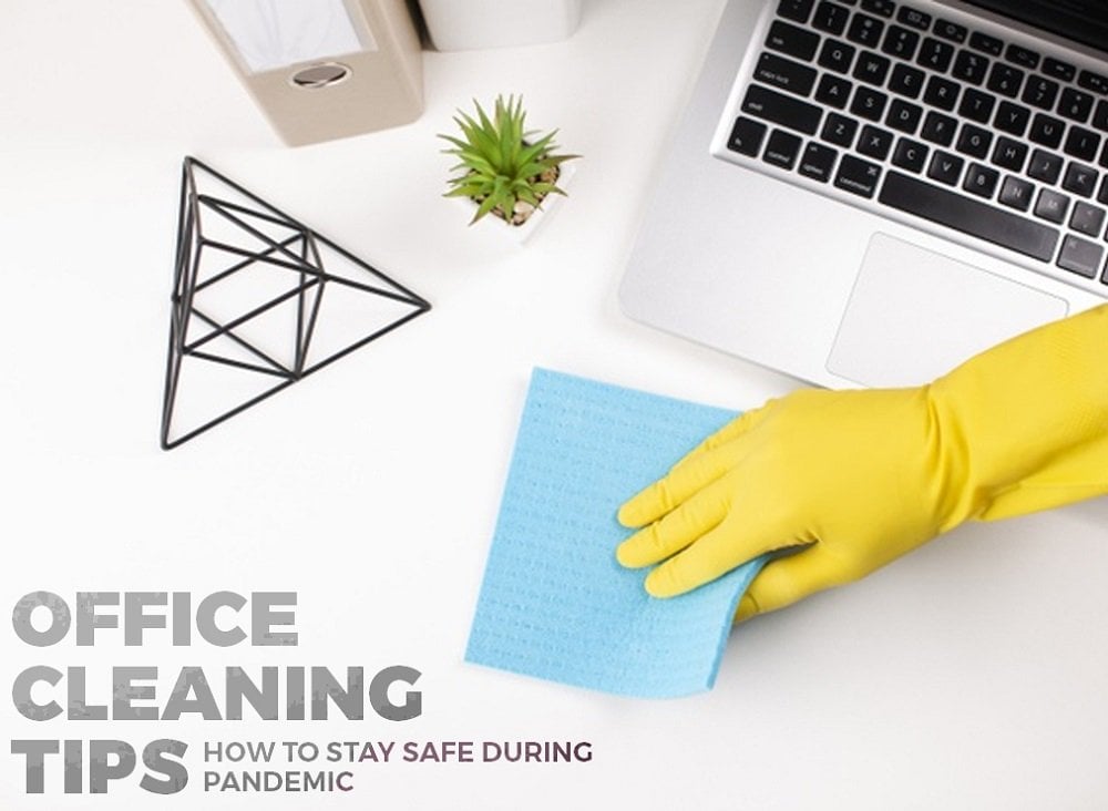 Office Cleaning Tips - How to Stay Safe During a Pandemic